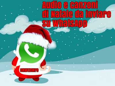 Canzoni Di Natale.Canzoni E Musiche Di Natale Da Inviare Su Whatsapp Segreti E Consigli Dal Web 2 0