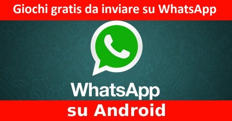 Giochi gratis da inviare su WhatsApp