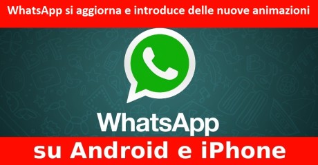 WhatsApp si aggiorna e introduce delle nuove animazioni