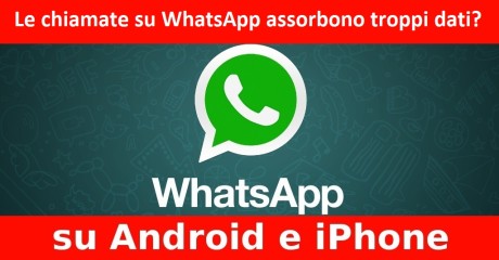 chiamate WhatsApp assorbono troppi dati guida soluzione