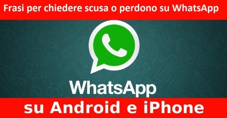 Frasi per chiedere scusa o perdono su WhatsApp