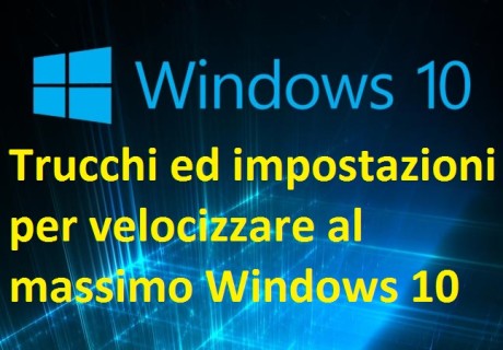 Windows-10-trucchi per velocizzare al massimo