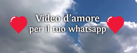 video d'amore per San Valentino su WhatsApp