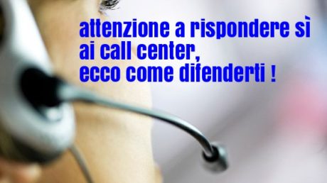 Guida per difendersi dalla truffa Sì dei call center